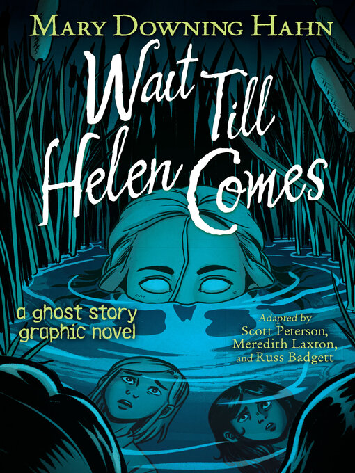 Title details for Wait Till Helen Comes Graphic Novel by Mary Downing Hahn - Available